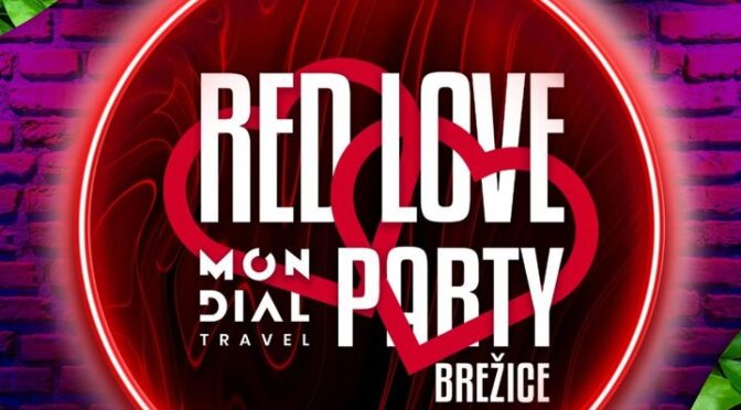 💚 Prihaja ❤ Mondialov Red Love Party Brežice  ❤ event by Mondial Travel | Petek | 24. 2. 2023 | 21:00 – 02:00 | Dvorana, Mladins…