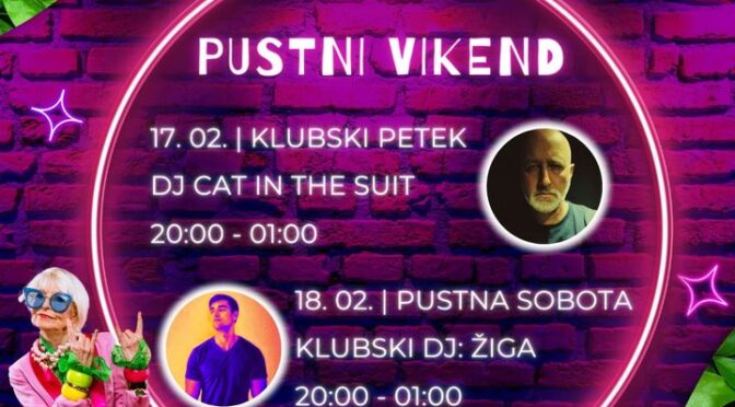 💚 PUSTNI VIKEND 💚
✅ 17. 02. | Klubski petek | 🎙 DJ Cat In The Suit | 20:00 – 01:00
✅ 18. 02. | Pustna sobota | 🎙 Klubski DJ: Žig…