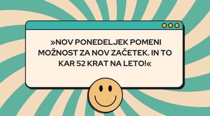 ✨Ponedeljki so lahko sivi in dolgi, ali pa barviti in čarobni – kakor si ga izbereš. Naj ti ta citat pomaga pri današnji odločit…